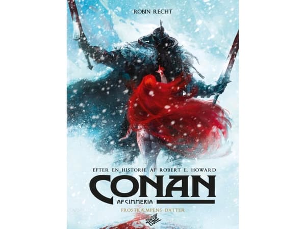 Conan af Cimmeria - Frostkæmpens datter | Robert E. Howard - Robin Recht | Språk: Dansk
