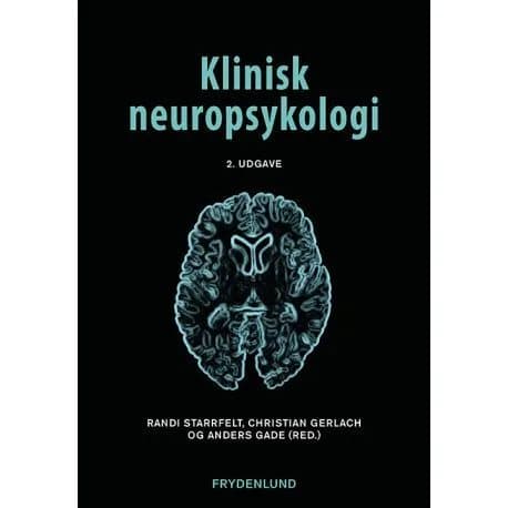 Klinisk neuropsykologi | Randi Starrfelt, Christian Gerlach og Anders Gade (red.) | Språk: Dansk