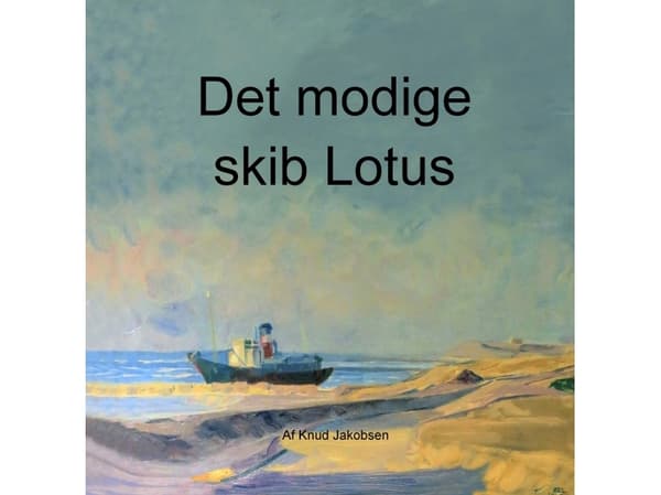 Det modiga fartyget Lotus | Knud Jakobsen | Språk: Danska