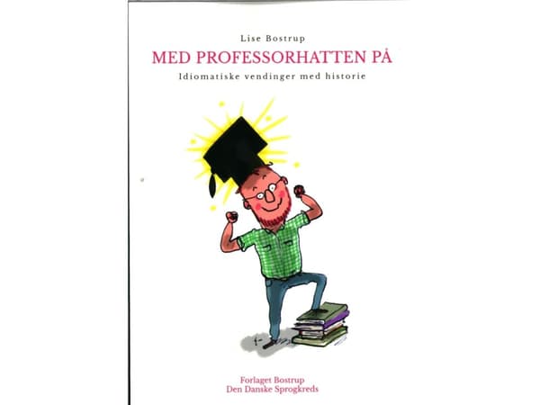 Med professorhatten på. | Lise Bostrup