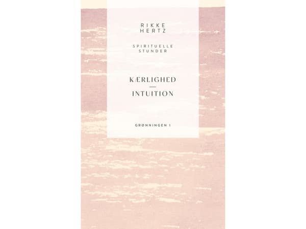 Kærlighed og intuition | Rikke Hertz