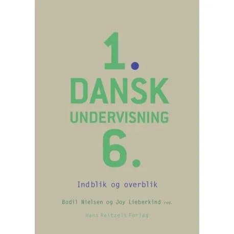 Undervisning i danska 1.-6. | Mette Vedsgaard Christensen;Bodil Nielsen;Grete Dolmer;Nina Berg Gøttsche;Joy Lieberkind;Martin Brandt-Pedersen;Malene