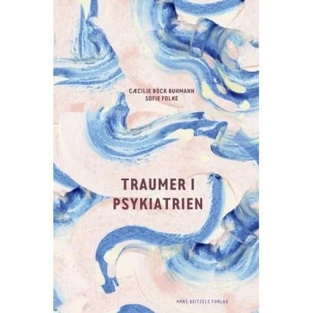 Traumer i psykiatrien | Cæcilie Böck Buhmann;Sofie Folke