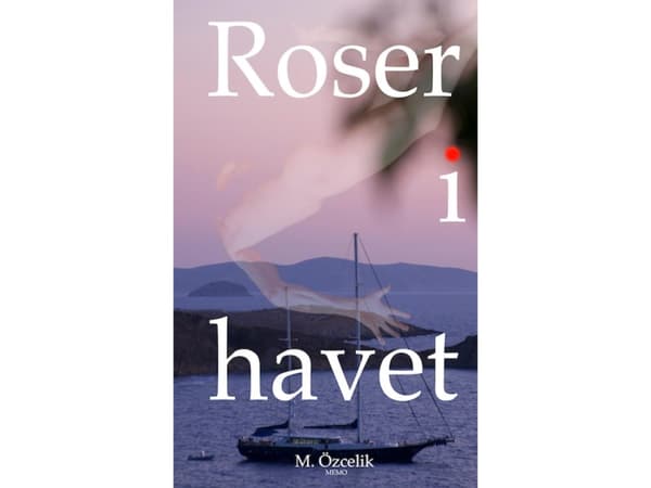 Roser i havet | Mehmet Ozcelik
