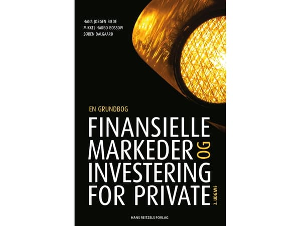 Finansiella marknader och privata investeringar | Hans Jørgen Biede;Mikkel Harbo Bossow;Søren Dalgaard | Språk: Danska
