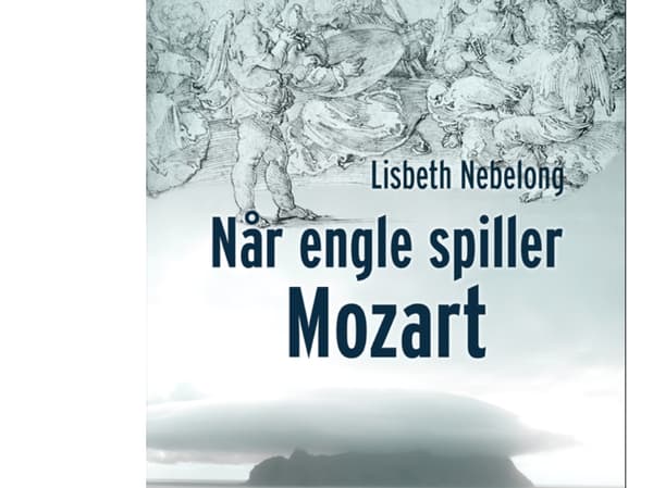 Når engle spiller Mozart | Lisbeth Nebelong | Språk: Danska