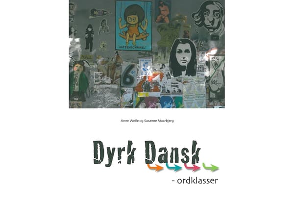 Dyrk dansk, Ordklasser | Anne Weile, Susanne Maarbjerg