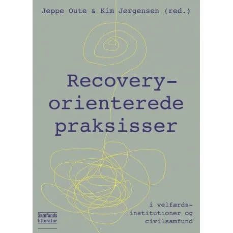 Recovery-orienterede praksisser | Jeppe Oute og Kim Jørgensen (red.) | Språk: Danska