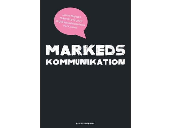 Markkinaviestintä | Birgitte Nygaard Alexandersen;Maiken Ploug Krogslund;Susanne Meldgaard;Poul K. Faarup | Kieli: Tanska