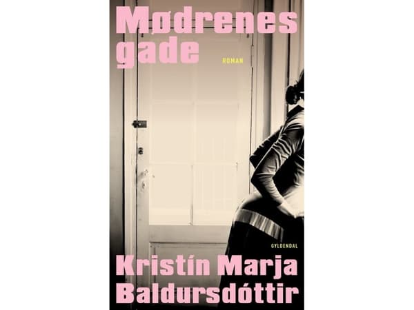 Mødrenes gade | Kristín Marja Baldursdóttir | Språk: Danska