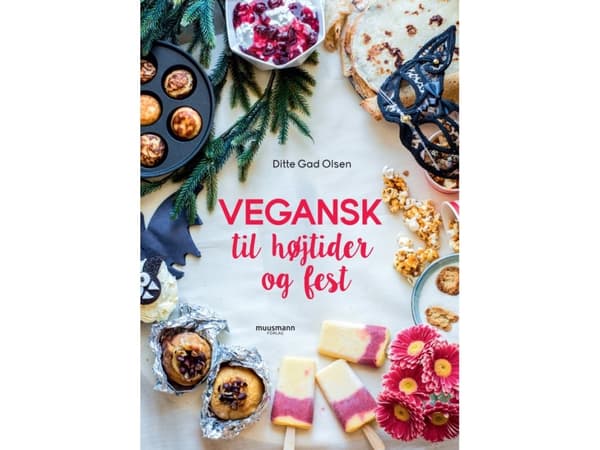 Vegan för helgdagar och festligheter | Ditte Gad Olsen | Språk: Danska