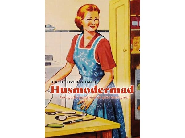 Husmodermad | Birthe Overby Hald | Språk: Dansk