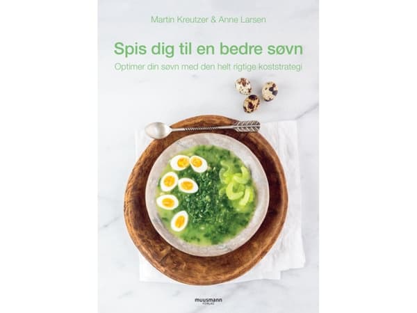 Spis dig til en bedre søvn | Martin Kreutzer & Anne Larsen | Språk: Danska
