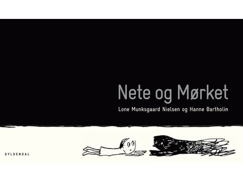 Nete og Mørket | Lone Munksgaard Nielsen;Hanne Bartholin