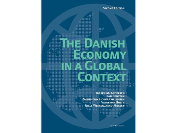 The Danish Economy in a Global | Svend Erik Hougaard Jensen, Niels Westergård-Nielsen, Valdemar Smith, Jan Bentzen, Torben M. Andersen