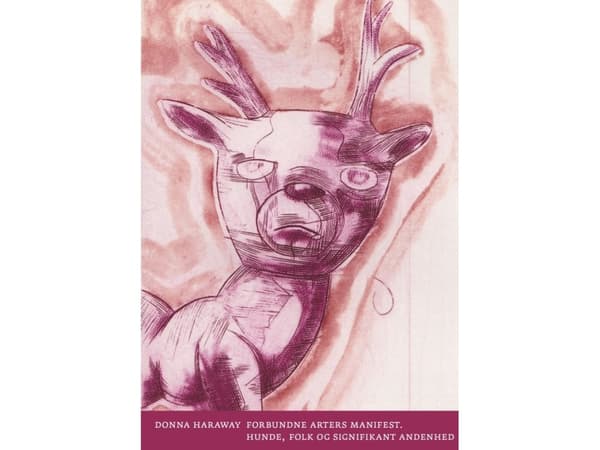 Manifestet för sammanlänkade arter | Donna Haraway | Språk: Danska
