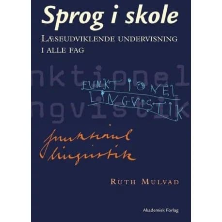 Sprog i skole. Læseudviklende undervisning i alle fag | Ruth Mulvad