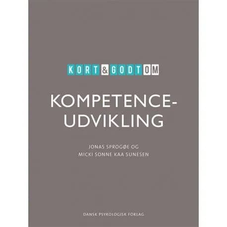 Kort & godt om KOMPETENCEUDVIKLING | Jonas Sprogøe, Micki Sonne Kaa Sunesen