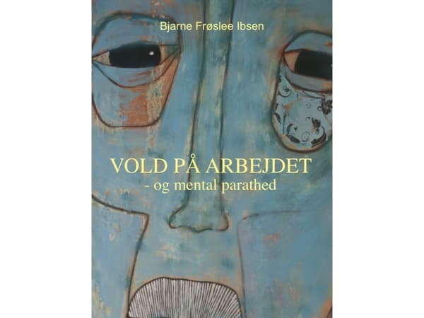Vold på arbejdet | Bjarne Frøslee Ibsen