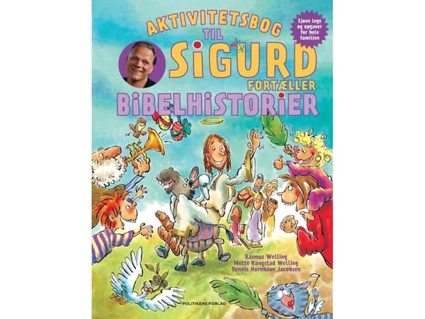 Sigurd fortæller bibelhistorier - aktivitetsbog | Dennis Hornhave;Mette Kongstad Welling;Rasmus Welling;Sigurd Barrett