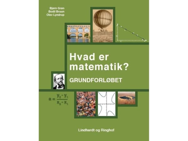 Hvad er matematik? Grundforløbet | Olav Lyndrup;Bodil Bruun;Bjørn Grøn