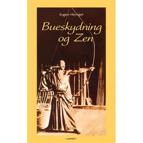 Bueskydning og Zen | Eugen Herrigel