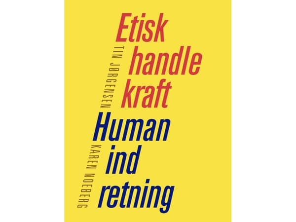 Etisk handlekraft - Human indretning | Tin Jørgensen og Karen Noeberg