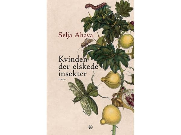 Kvinnan som älskade insekter | Selja Ahava | Språk: Danska