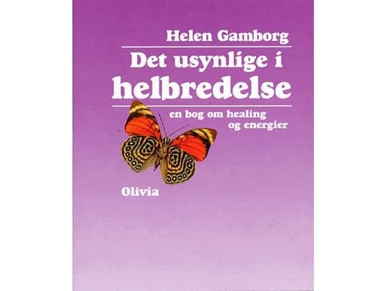 Det usynlige i helbredelse | Helen Gamborg