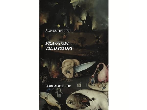 Fra Utopi til Dystopi | Ágnes Heller