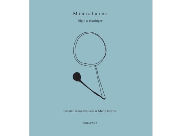Miniatyrer | Carsten René Nielsen &amp; Mette Norrie | Språk: Danska