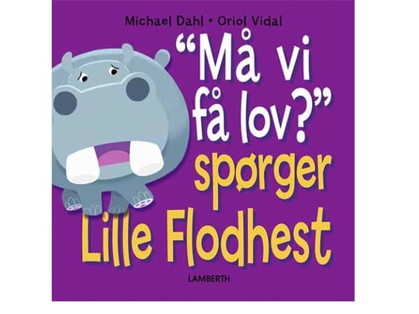 Får vi? frågar Lilla Hippo | Michael Dahl | Språk: Danska