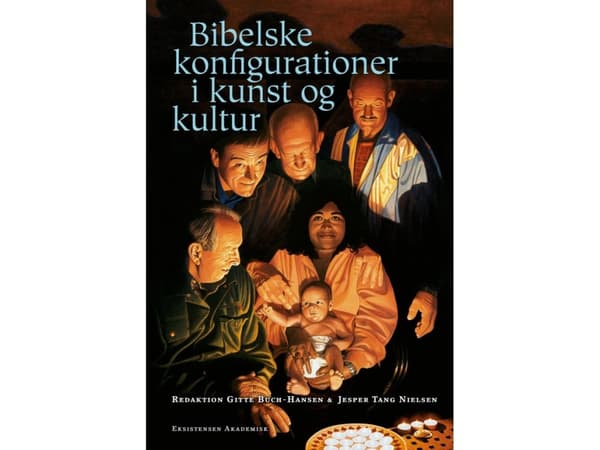 Bibelske konfigurationer i kunst og kultur | REd. Gitte Buch-Hansen og Jesper Tang Nielsen