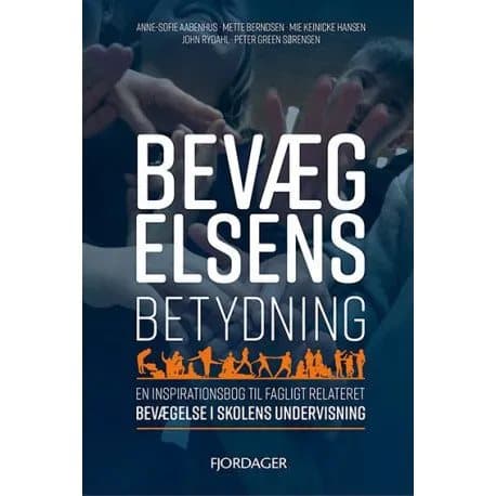 Bevægelsens betydning | Anne-Sofie Aabenhus, Mette Berndsen, Mie Keinicke Hansen, John Rydahl, Peter Green Sørensen