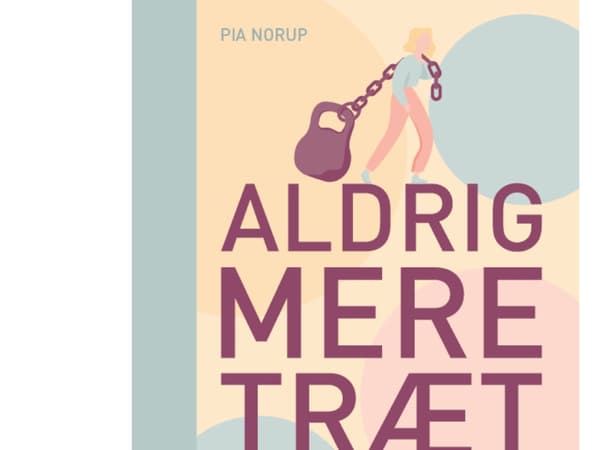 Aldrig tröttare | Pia Norup | Språk: Danska