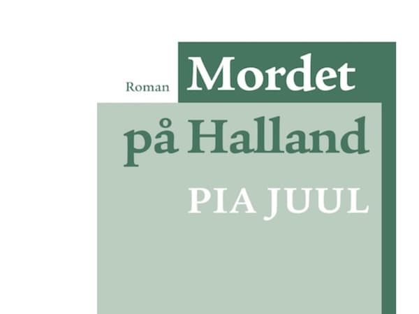 Mordet på Halland | Pia Juul