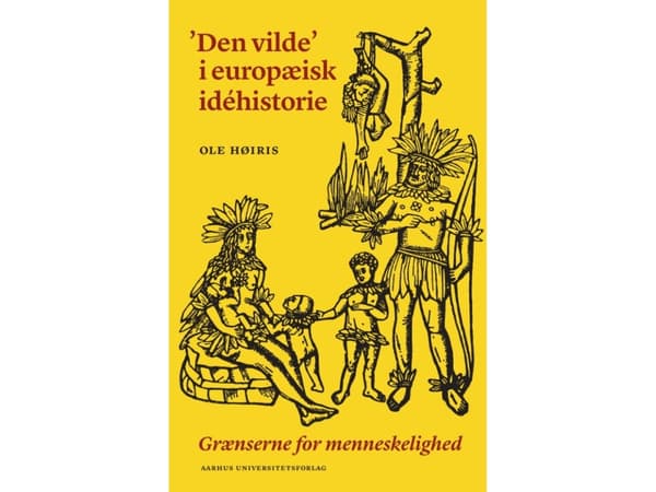 'Den vilde' i europæisk idehistorie | Ole Høiris
