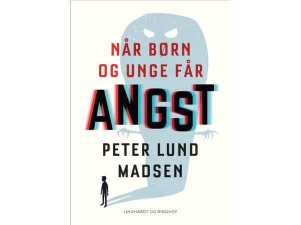 Når børn og unge får angst | Peter Lund Madsen