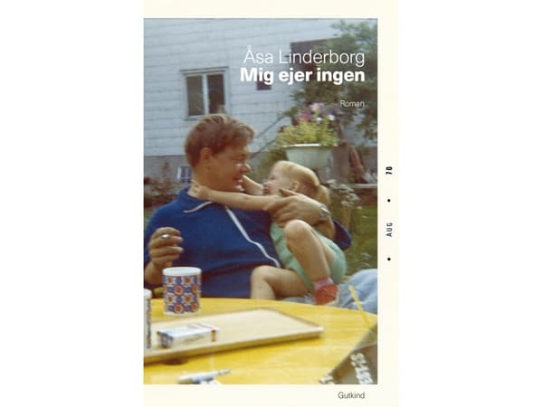 Ingen äger mig | Åsa Linderborg | Språk: Danska
