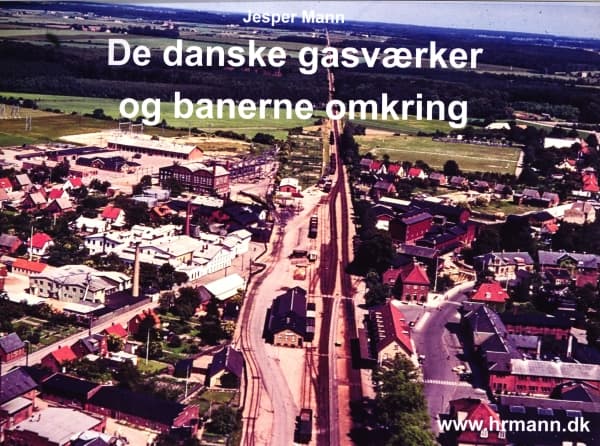 De danske gasværker og banerne omkring | Jesper Mann
