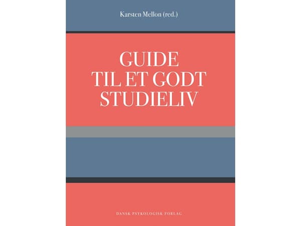 Guide til et godt studieliv | Karsten Mellon (red.)