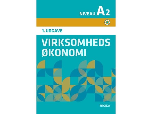 Virksomhedsøkonomi A2, 1. udgave 2018 | Claus Mønsted, Jonas Hansen og Kim Ulrich Jensen