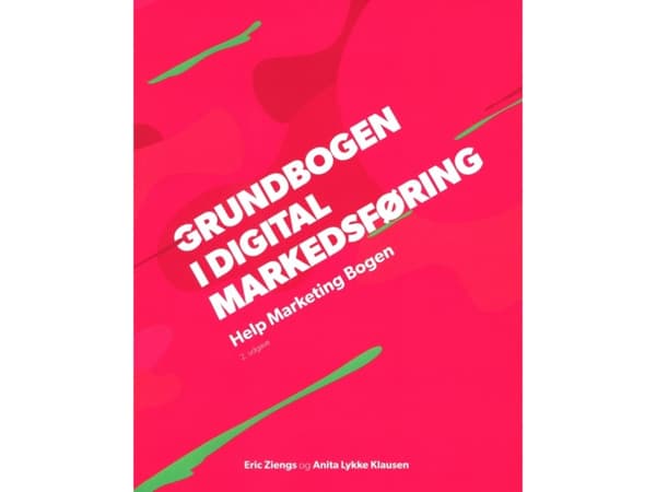 Grundbogen i digital Markedsføring - Help Marketing Bogen | Eric Ziengs, Anita Lykke Klausen