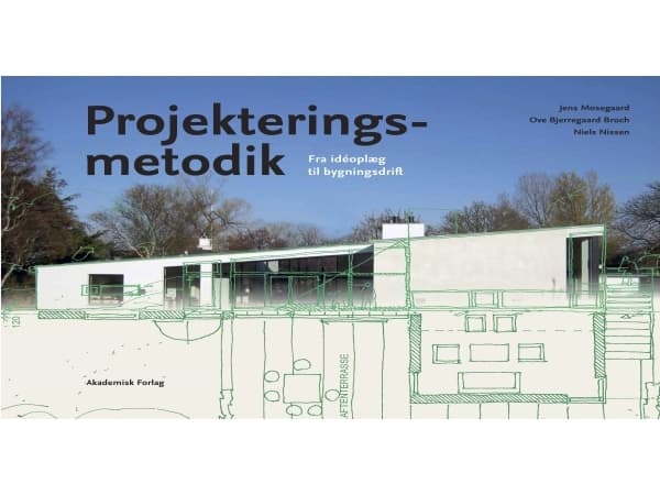 Projekteringsmetodik | Ove Bjerregaard Broch;Niels Nissen;Jens Mosegård
