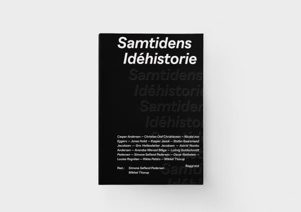 Samtidens idéhistorie | Mikkel Thorup, Simone Sefland Pedersen m.fl. | Språk: Dansk