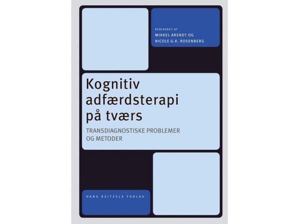 Kognitiv adfærdsterapi på tværs | Mikkel Arendt;Nicole K. Rosenberg;Krista Margrethe Nielsen Straarup;Merete Metz Mørch;Christian Møller Pedersen;Sid