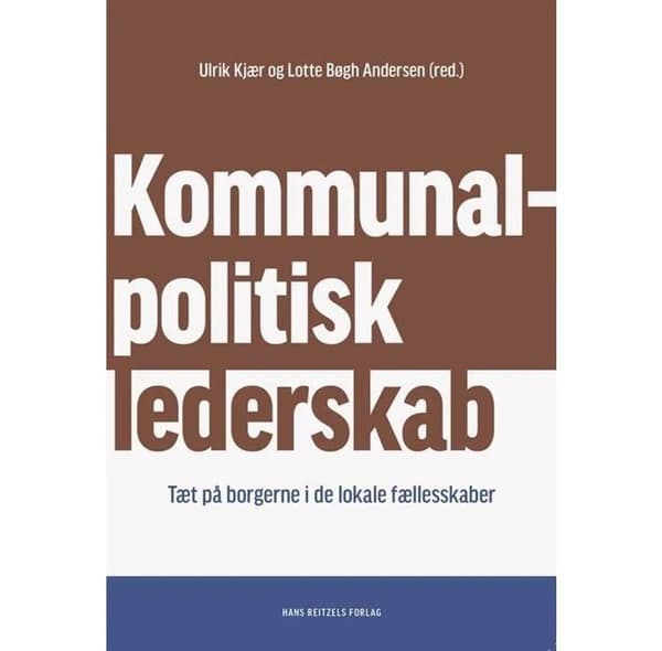 Kommunalpolitisk lederskab | Lotte Bøgh Andersen;Mads Leth Felsager Jakobsen;Lene Holm Pedersen;Eva Sørensen;Rasmus Tue Pedersen;Ulrik Kjær;Christian