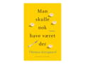 Pikkukuva 1 / 2: Man skulle nok have været der - af Korsgaard Thomas - bog (paperback med flapper) |