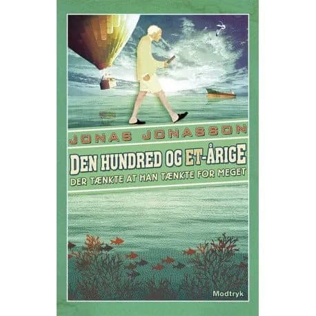 Den hundred og et-årige der tænkte at han tænkte for meget | Jonas Jonasson