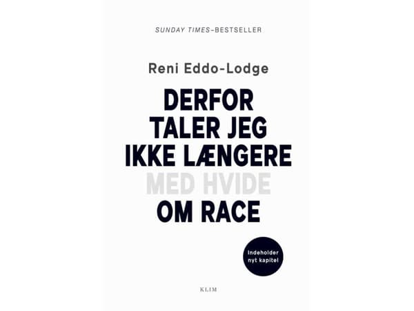 Varför jag inte längre pratar om ras med vita | Reni Eddo-Lodge | Språk: Danska
